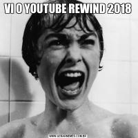 VI O YOUTUBE REWIND 2018