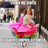 COMO ME SINTO QUANDO COMPRO O CAMILA VIEIRA ATELIER