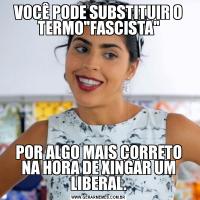 VOCÊ PODE SUBSTITUIR O TERMO