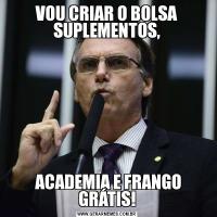 VOU CRIAR O BOLSA SUPLEMENTOS, ACADEMIA E FRANGO GRÁTIS!
